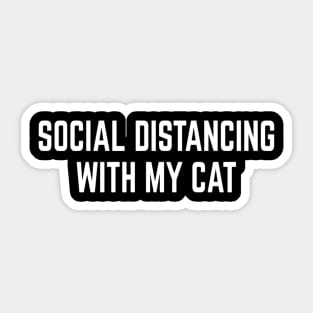 Social Distance With My Cat Introvert Self Quarantine Sticker